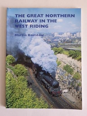 The Great Northern Railway in the West Riding