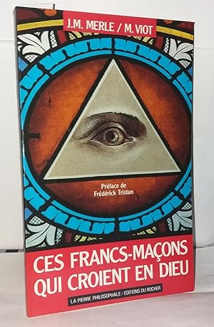 Image du vendeur pour Ces francs-maons qui croient en Dieu mis en vente par Librairie Albert-Etienne