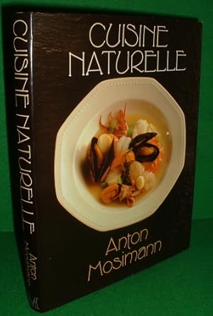 CUISINE NATURELLE The Way to Better Health, Longer Life and Happiness [ SIGNED COPY ]