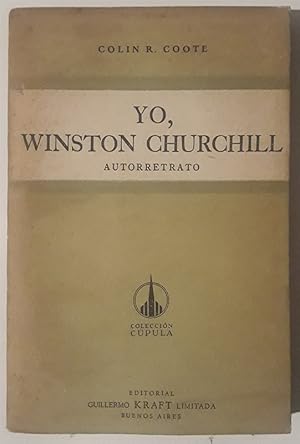 Bild des Verkufers fr Yo, Winston Churchill. Autorretrato zum Verkauf von Federico Burki