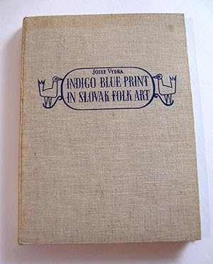 Bild des Verkufers fr Josef Vydra : Indigo Blue Print in Slovak Folk Art zum Verkauf von Marcus Campbell Art Books