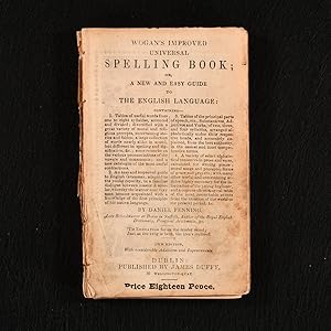 Bild des Verkufers fr Wogan's Improved Universal Spelling Book; or, a New and Easy Guide to the English Language zum Verkauf von Rooke Books PBFA