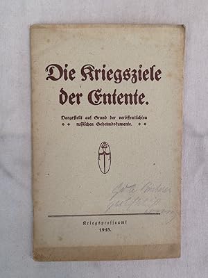 Die Kriegsziele der Entente. Dargestellt auf Grund der veröffentlichten russischen Geheimdokumente.