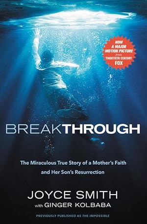 Seller image for Breakthrough: The Miraculous True Story of a Mother's Faith and Her Child's Resurrection for sale by ChristianBookbag / Beans Books, Inc.