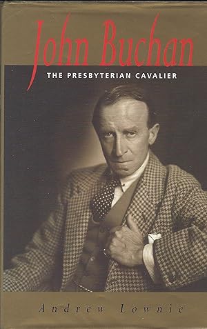 Seller image for John Buchan: The Presbyterian Cavalier (Biography and Memoirs). for sale by Deeside Books