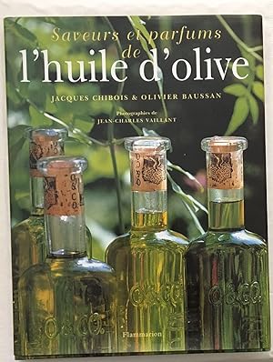 Saveurs et parfums de l'huile d'olive (50 recettes)