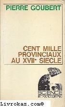 Bild des Verkufers fr Cent mille provinciaux au xviie siecle zum Verkauf von Ammareal