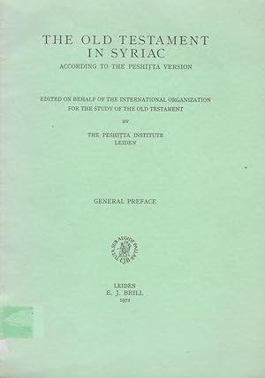 The Old Testament in Syriac; according to the Peshitta version, General preface / ed. on behalf o...