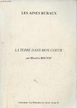 Immagine del venditore per La terre dans mon coeur- Les ains ruraux venduto da Le-Livre