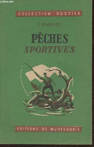 Imagen del vendedor de Pches sportives- Le matriel moderne, pratique des divers lancers, les esches et les leurres, espces: esturgeon, alose, saumon de fontaine, omble chevalier, truite, black-bass, brochet, perche, sandre, apron, ombre, chevesne, vandoise, ablette, etc a la venta por Le-Livre