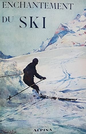 L'enchantement du ski. Introduction de Monsieur Henry Cuenot. Aquarelle de couverture par Marius ...