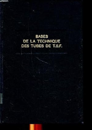 Seller image for Bibliothque technique Philips Sries Tubes lectroniques Volume 1 bases de la technique des tubes T.S.F. for sale by Le-Livre