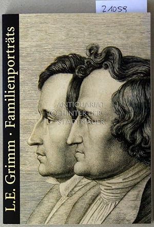 Ludwig Emil Grimm (1790-1863) und seine Familienporträts. [= Die Brüder Grimm und ihre Zeit in Bi...