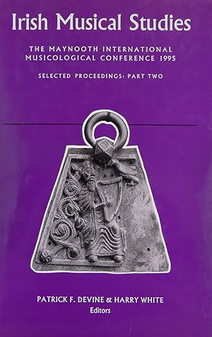 IRISH MUSICAL STUDIES, 5: THE MAYNOOTH INTERNATIONAL MUSICOLOGICAL CONFERENCE 1995