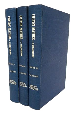 COTTON MATHER: A BIBLIOGRAPHY OF HIS WORKS. VOLUMES I-III