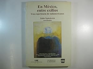 Seller image for EN MXICO, ENTRE EXILIOS. UNA EXPERIENCIA DE SUDAMERICANOS for sale by Costa LLibreter