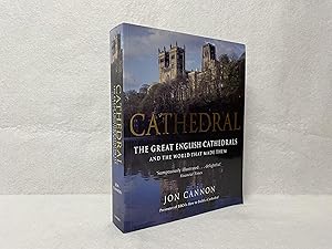 Cathedral: The Great English Cathedrals and the World that Made Them 600-1540