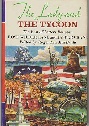 Seller image for THE LADY AND THE TYCOON The Best of Letters between Rose Wilder Lane and Jasper Crane for sale by The Avocado Pit