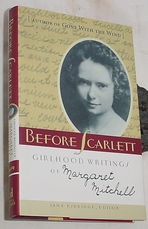 Immagine del venditore per Before Scarlett, Girlhood Writings of Margaret Mitchell venduto da R Bryan Old Books