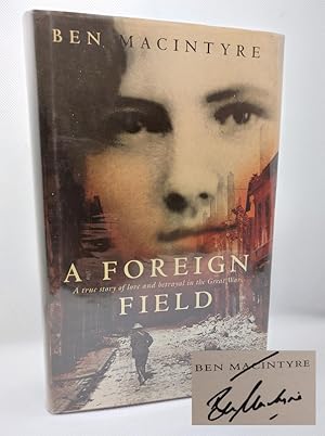 Imagen del vendedor de A Foreign Field: A True Story of Love and Betrayal in the Great War *Signed* a la venta por The Books of Eli