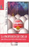 PROFESIÓN DE CREAR, LA