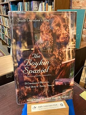 The Boykin Spaniel: South Carolina's Dog: A Crackerjack Retriever, Trick Artist & Family Favorite