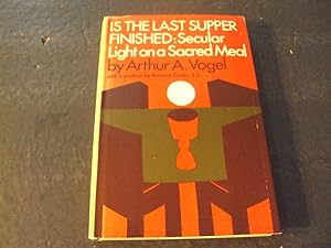 Seller image for Is The Last Supper Finished? by Arthur Vogel First Edition 1968 HC for sale by Joseph M Zunno