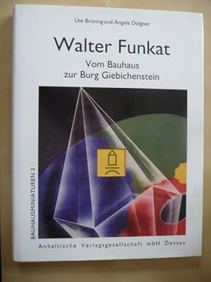 - Walter Funkat. Vom Bauhaus zur Burg Giebichenstein mit Beiträgen von Helmut Brade, Eva Natus.Sa...