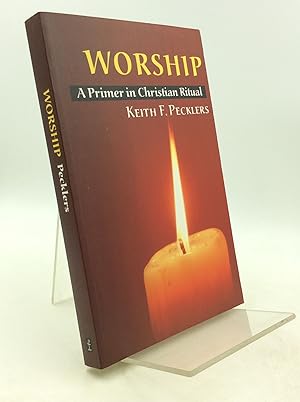 Immagine del venditore per WORSHIP: A PRIMER IN CHRISTIAN RITUAL venduto da Kubik Fine Books Ltd., ABAA