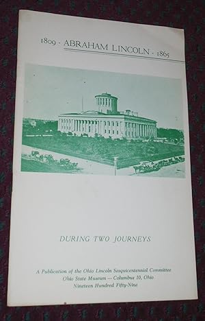 Imagen del vendedor de ABRAHAM LINCOLN 1809 - 1865: DURING TWO JOURNEYS a la venta por Pensees Bookshop