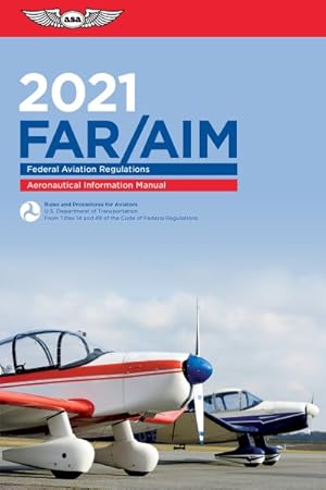 Seller image for Far/Aim 2021 : Federal Aviation Regulations/Aeronautical Information Manual for sale by GreatBookPrices