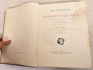 Seller image for Fifty Masterpieces of Anthony Van Dyck; In photogravure selected from the pictures exhibited at Antwerp in 1899, described and historically explained with a sketch of the life of the artist for sale by Mullen Books, ABAA