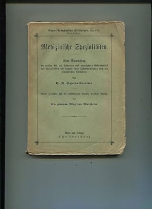 Imagen del vendedor de Medizinische Spezialitten, Eine Sammlung der meisten bis jetzt bekannten und untersuchten Geheimmittel und Spezialitten mit Angabe ihrer Zusammensetzung nach den bewhrtesten Chemikern, vollstndigen Register versehene Auflage. Chemisch-technische Bibliothek. a la venta por Antiquariat Buchseite