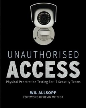 Immagine del venditore per Unauthorised Access: Physical Penetration Testing for IT Security Teams venduto da WeBuyBooks