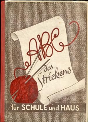 Seller image for ABC des Strickens fr Schule und Haus. for sale by Antiquariat Buchseite