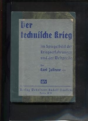 Bild des Verkufers fr Der technische Krieg im Spiegelbild der Kriegserfahrungen und der Weltpresse. zum Verkauf von Antiquariat Buchseite