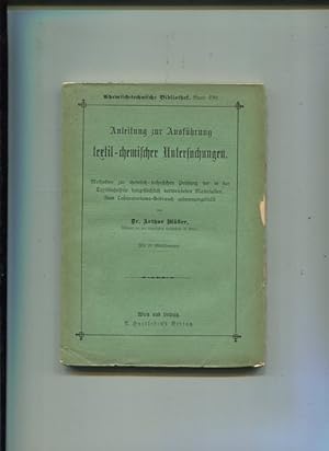 Bild des Verkufers fr Anleitung zur Ausfhrung textil chemischer Untersuchungen Methoden zur chemisch technischen Prfung der in der Textilindustrie hauptschlich verwendeten Materialien, Mit 20 Abbildungen. chemisch-technische Bibliothek, Band 270. zum Verkauf von Antiquariat Buchseite