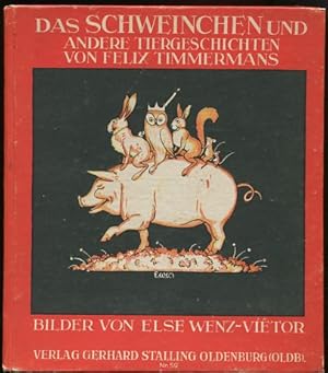 Das Schweinchen und andere Tiergeschichten. Bilder von Else Wenz - Vietor.