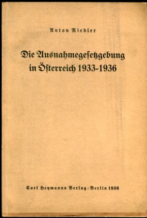 Imagen del vendedor de Die Ausnahmegesetzgebung in sterreich 1933 - 1936. a la venta por Antiquariat Buchseite