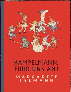 Hampelmann, führ uns an! Von Margarete Seemann. Bilder von Ida Bohatta-Morpurgo und Ernst Kutzer.