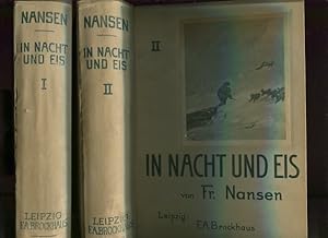 In Nacht und Eis die norwegische Polarexpedition 1893 - 1896, 2 Bände. Band 1 von den Vorbereitun...