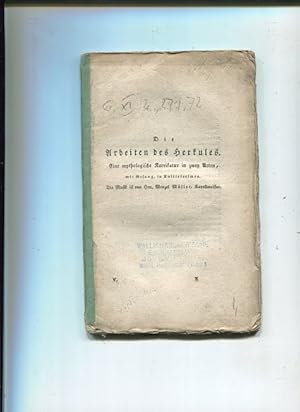 Bild des Verk�ufers f�r Die Arbeiten des Herkules. Eine mythologische Caricatur in 2 Acten, mit Gesang, in Knittelreimen. zum Verkauf von Antiquariat Buchseite