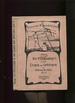 Der Pflanzenbau in den Tropen und Subtropen, Band 8, Teil 2