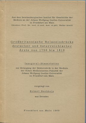 Großbritannische Reiseeindrücke deutscher und österreichischer Ärzte von 1750 - 1810. Inaugural -...
