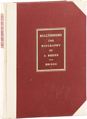 Image du vendeur pour Bullterriers: The Biography of a Breed mis en vente par Lorne Bair Rare Books, ABAA