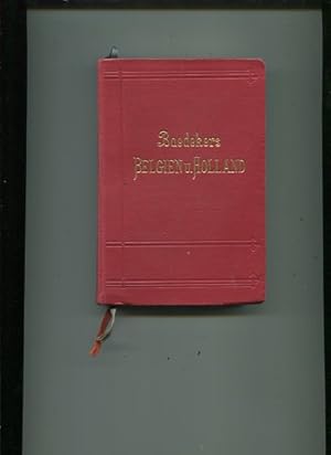 Baedeker s - Belgien und Holland nebst Luxemburg - Handbuch für Reisende. Mit 18 Karten, 36 Pläne...