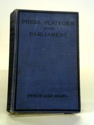 Seller image for Press, Platform And Parliament for sale by World of Rare Books