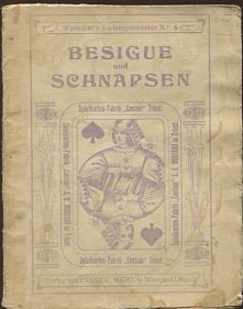 Regeln, Anleitungen und Spielgesetze für Besigue, Schnapsen ("66"), Preisschnapsen, Binokel.