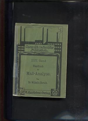 Imagen del vendedor de Handbuch der Ma-Analyse umfassend das gesammte Gebiet der Titrir-Methoden, Mit 69 Abbildungen. chemisch - technische Bibliothek. a la venta por Antiquariat Buchseite