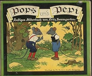 Pops und Pepi. Lustiges Bilderbuch von Fritz Baumgarten.